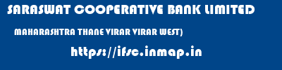 SARASWAT COOPERATIVE BANK LIMITED  MAHARASHTRA THANE VIRAR VIRAR WEST)  ifsc code